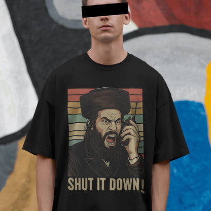 SHUT IT DOWN! - Unisex Tee