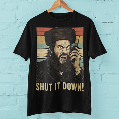 SHUT IT DOWN! - Unisex Tee