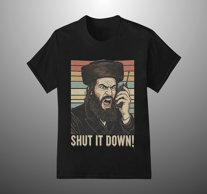 SHUT IT DOWN! - Unisex Tee